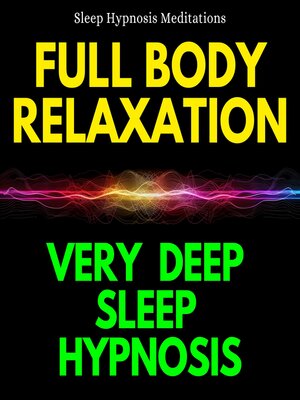 cover image of Full Body Relaxation Very Deep Sleep Hypnosis